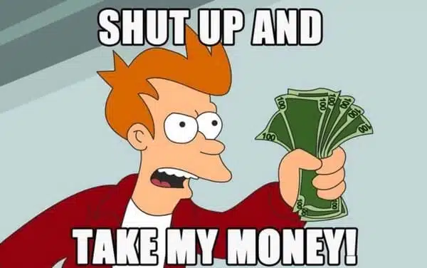 Meme "cállate y toma mi dinero"